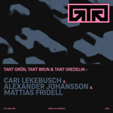 Cari Lekebusch-Tant Grön, Tant Brun & Tant Gredelin