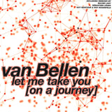 Van Bellen-Let Me Take You On A Journey  [Red Vinyl]   [Repress Soon]