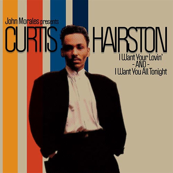John Morales&Curtis Hairston-I Want Your Lovin' / I Want You All Tonight