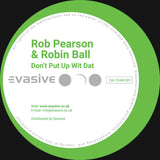 Rob Pearson & Robin Ball-Don't Put Up Wit Dat / The Right Vibes  [released in 2006]