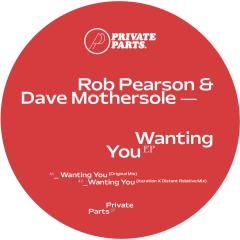 Rob Pearson & Dave Mothersole – Wanting You   [Release: 19.09.2025]