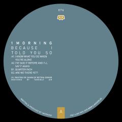 1morning-Because I Told You So   [Release: 12.12.2025]