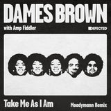 Dames Brown & Amp Fiddler-Take Me As I Am [Incl. Moodymann Remix] [Release: 05.06.2026]
