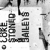 Coke Stoned & Baileys aka Justin Bailey / Dave Coker / Timmy S-Your Mum  [Release: 27.07.2026]