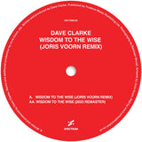 Dave Clarke-Wisdom To The Wise  [2023 Remaster] [Joris Voorn Remix]