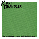 Kerri Chandler-You Are In My System [Original Deluxe]