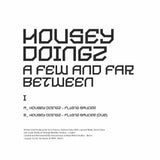 Housey Doingz-A Few And Far Between I [10inch]