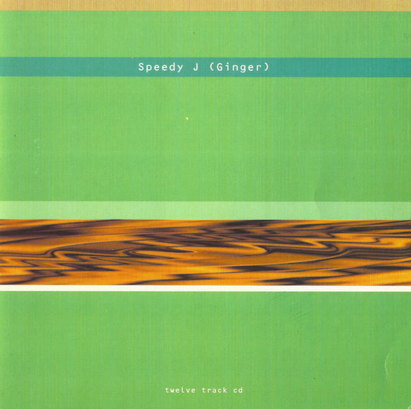 Speedy J-Ginger  [2xLP]  [Released:1993]