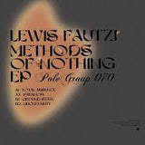 Lewis Fautzi-Methods Of Nothing EP