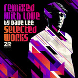 Various- Remixed With Love by Dave Lee (Selected Works) [2xLP]