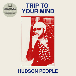 Hudson People-Trip To Your Mind