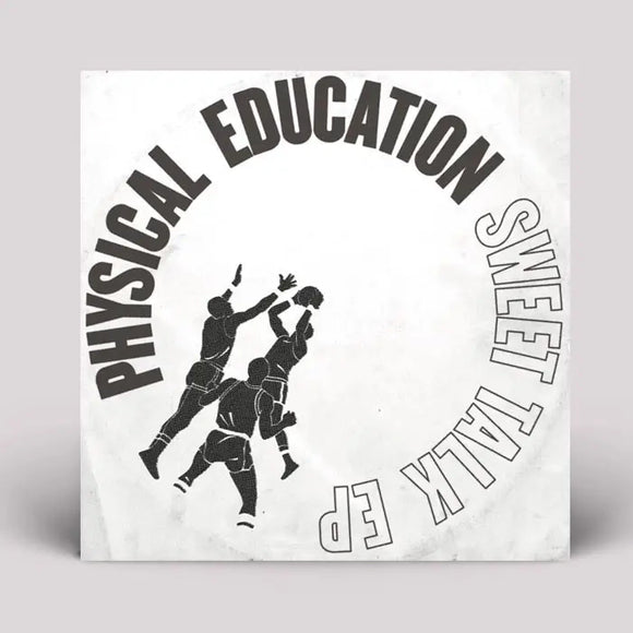 Physical Education-Sweet Talk EP