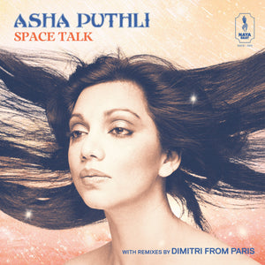 Asha Puthli/Space Talk   [with remixes by Dimitri From Paris]